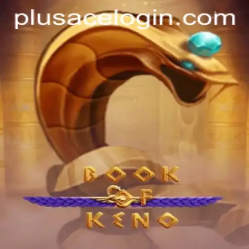 Discover the Exciting World of BookOfKeno with PlusAce